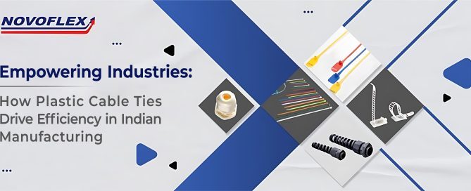 How Plastic Cable Ties Drive Efficiency in Indian Manufacturing
